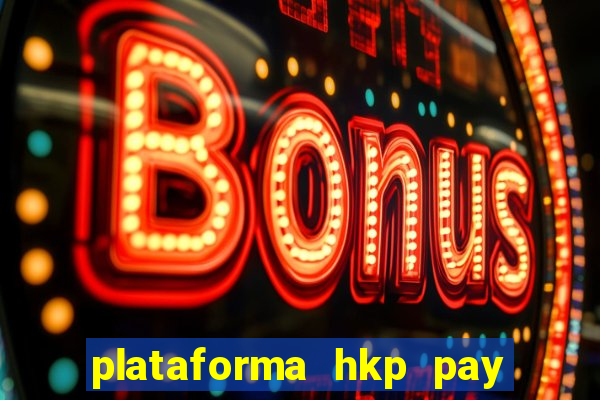 plataforma hkp pay jogos online